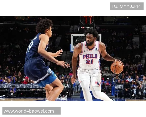 恩比德首节表现惊艳7投5中高效斩获11分3篮板1助攻